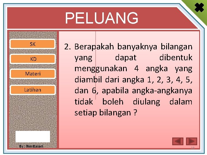 PELUANG SK KD Materi Latihan By : Novitasari 2. Berapakah banyaknya bilangan yang dapat