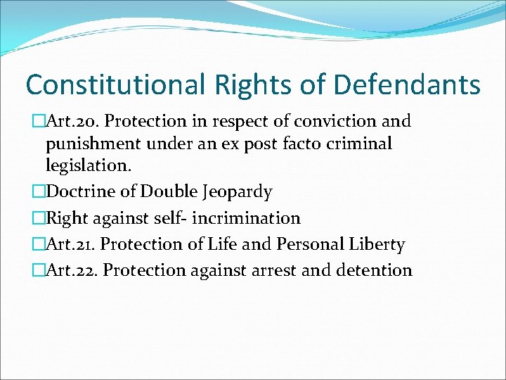 Constitutional Rights of Defendants �Art. 20. Protection in respect of conviction and punishment under