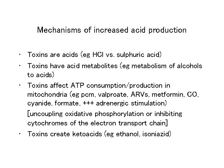 Mechanisms of increased acid production • Toxins are acids (eg HCl vs. sulphuric acid)