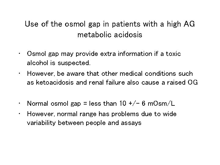 Use of the osmol gap in patients with a high AG metabolic acidosis •