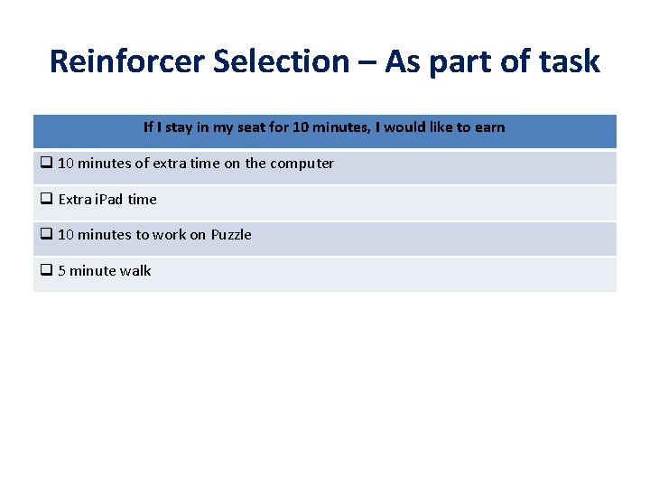 Reinforcer Selection – As part of task If I stay in my seat for