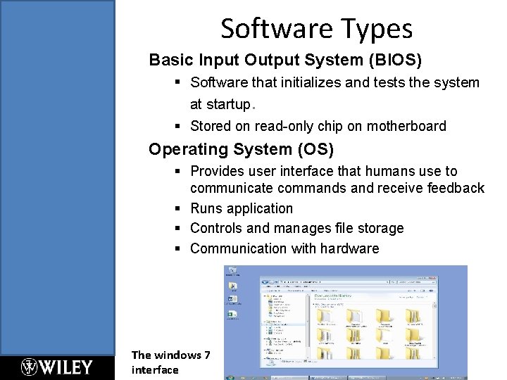 Software Types Basic Input Output System (BIOS) § Software that initializes and tests the Software Types Basic Input Output System (BIOS) § Software that initializes and tests the