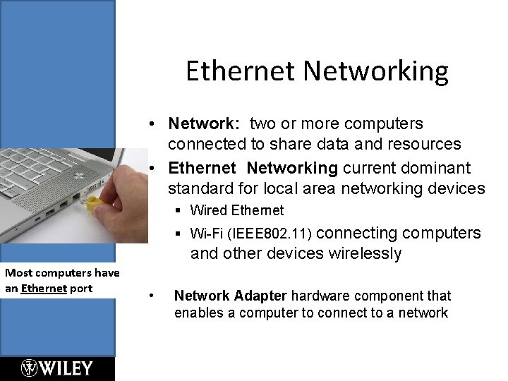 Ethernet Networking • Network: two or more computers connected to share data and resources