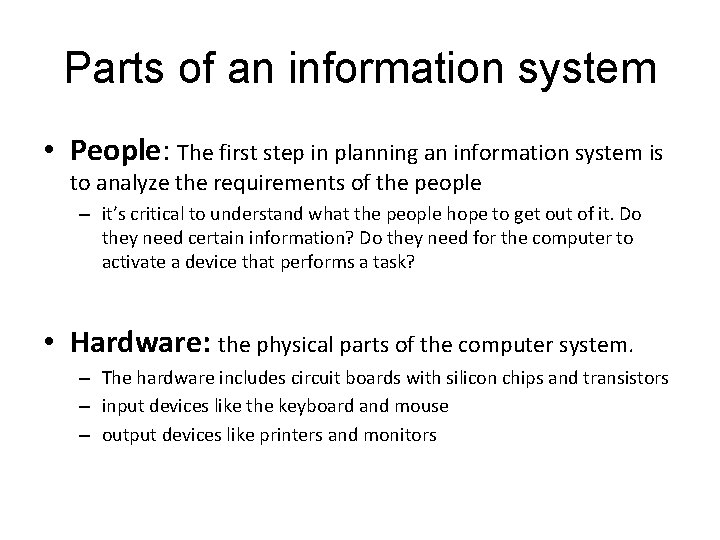 Parts of an information system • People: The first step in planning an information