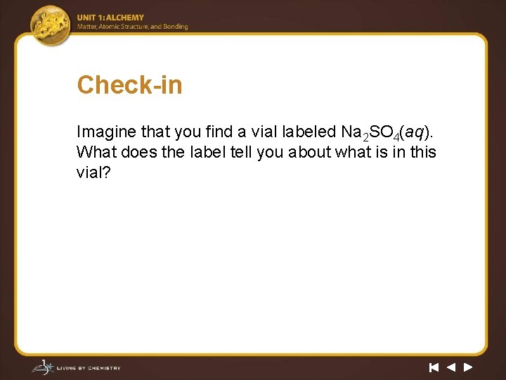 Check-in Imagine that you find a vial labeled Na 2 SO 4(aq). What does