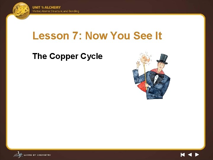 Lesson 7: Now You See It The Copper Cycle 