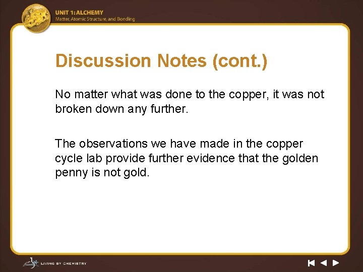 Discussion Notes (cont. ) No matter what was done to the copper, it was