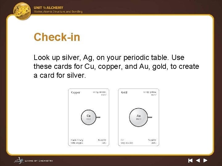 Check-in Look up silver, Ag, on your periodic table. Use these cards for Cu,