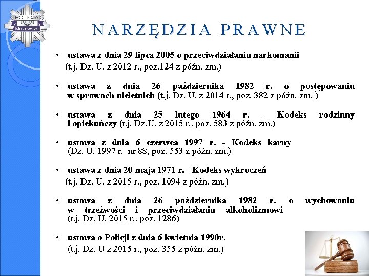 NARZĘDZIA PRAWNE • ustawa z dnia 29 lipca 2005 o przeciwdziałaniu narkomanii (t. j.