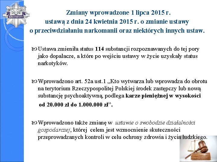  Zmiany wprowadzone 1 lipca 2015 r. ustawą z dnia 24 kwietnia 2015 r.