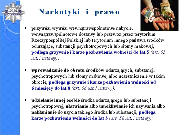 Narkotyki i prawo § przywóz, wewnątrzwspólnotowe nabycie, wewnątrzwspólnotowe dostawy lub przewóz przez terytorium Rzeczypospolitej