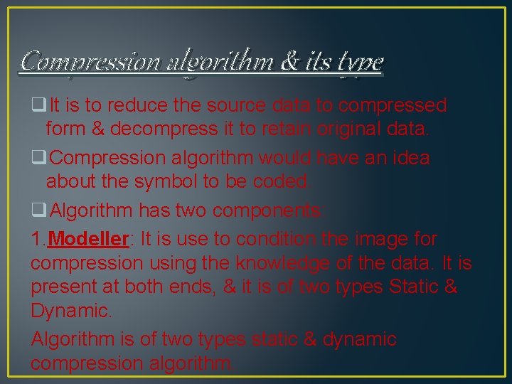 Compression algorithm & its type q. It is to reduce the source data to Compression algorithm & its type q. It is to reduce the source data to