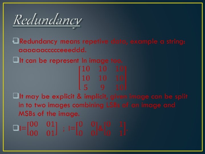 Redundancy • Redundancy •