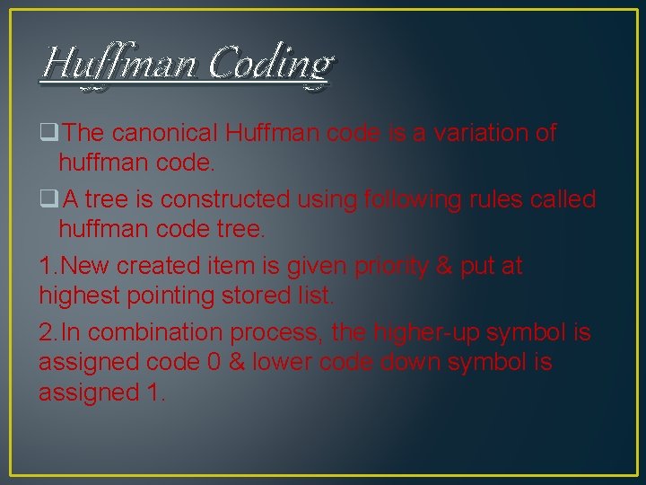 Huffman Coding q. The canonical Huffman code is a variation of huffman code. q. Huffman Coding q. The canonical Huffman code is a variation of huffman code. q.