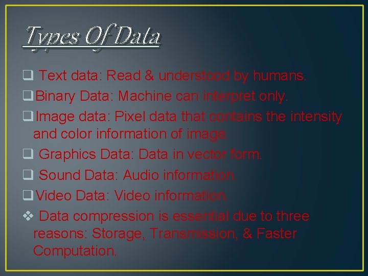 Types Of Data q Text data: Read & understood by humans. q. Binary Data: Types Of Data q Text data: Read & understood by humans. q. Binary Data: