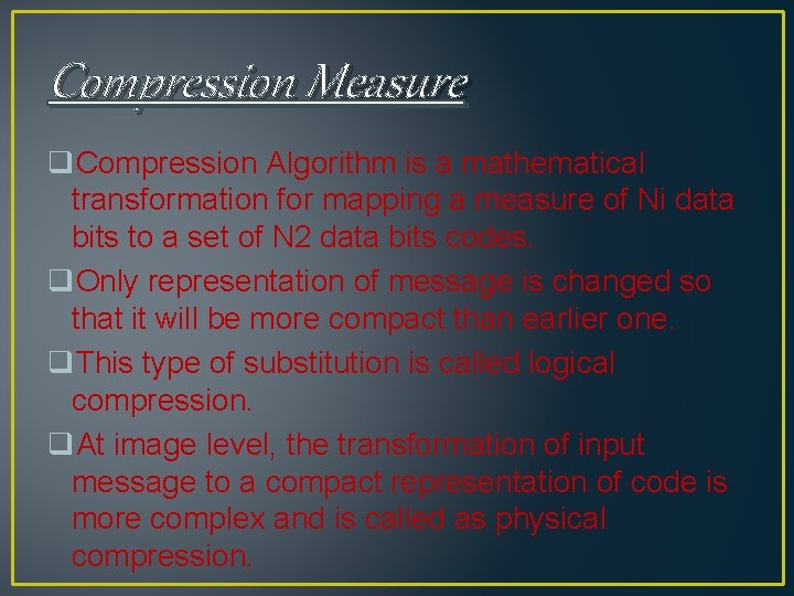 Compression Measure q. Compression Algorithm is a mathematical transformation for mapping a measure of Compression Measure q. Compression Algorithm is a mathematical transformation for mapping a measure of