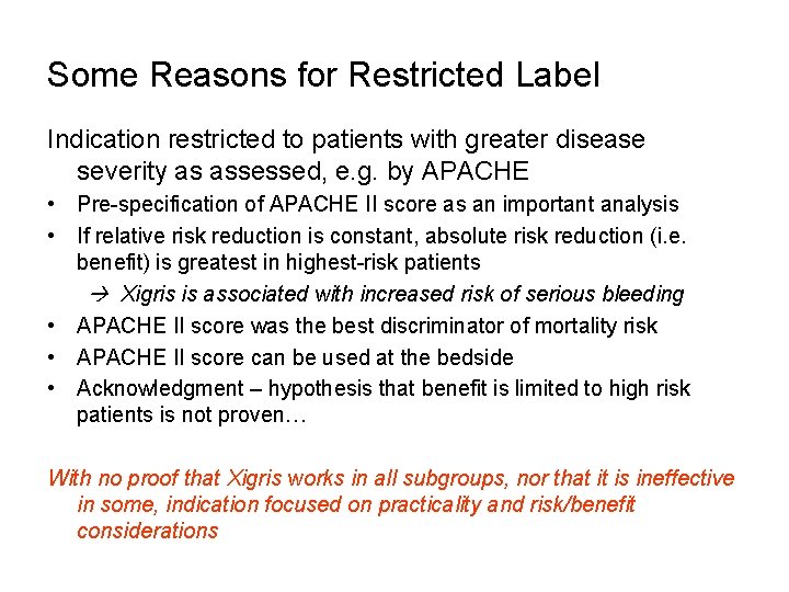 Some Reasons for Restricted Label Indication restricted to patients with greater disease severity as