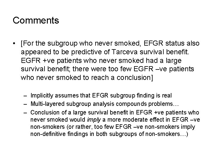 Comments • [For the subgroup who never smoked, EFGR status also appeared to be