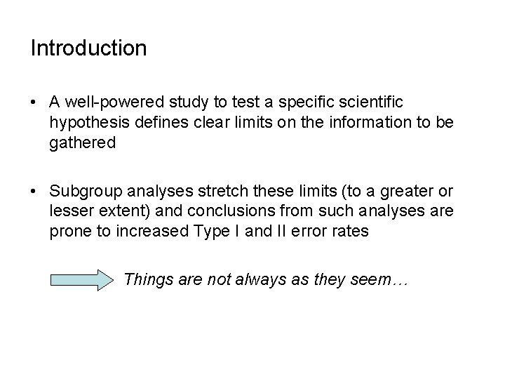 Introduction • A well-powered study to test a specific scientific hypothesis defines clear limits