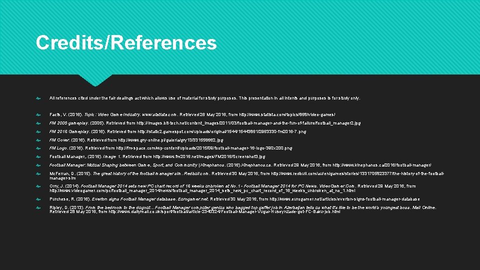 Credits/References All references cited under the fair dealings act which allows use of material