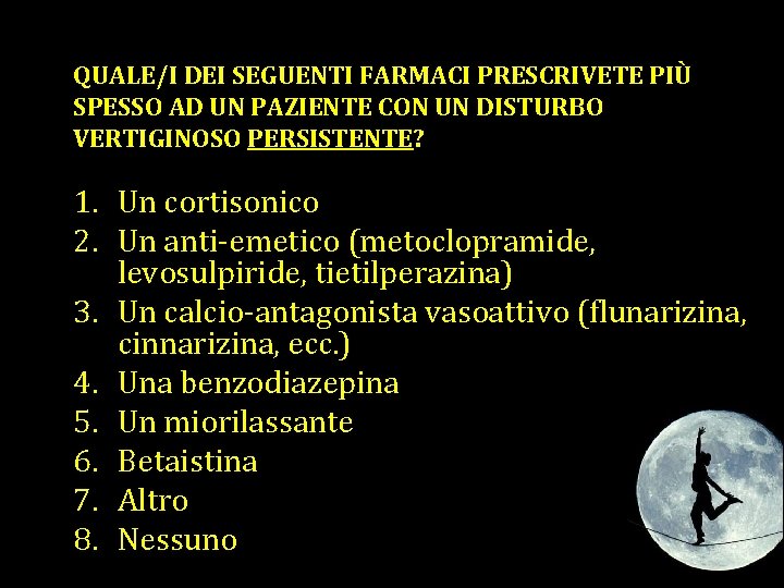 QUALE/IDELLESEGUENTIINDAGINIDIAGNOSTICHEVIVI QUALE/IPRESCRIVERE DEI SEGUENTI FARMACI PRESCRIVETE PIÙ CAPITADI DI PRESCRIVEREPIÙ PIÙSPESSOAD ADUN UNPAZIENTE SPESSO