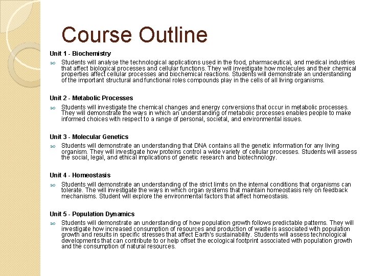 Course Outline Unit 1 - Biochemistry Students will analyse the technological applications used in