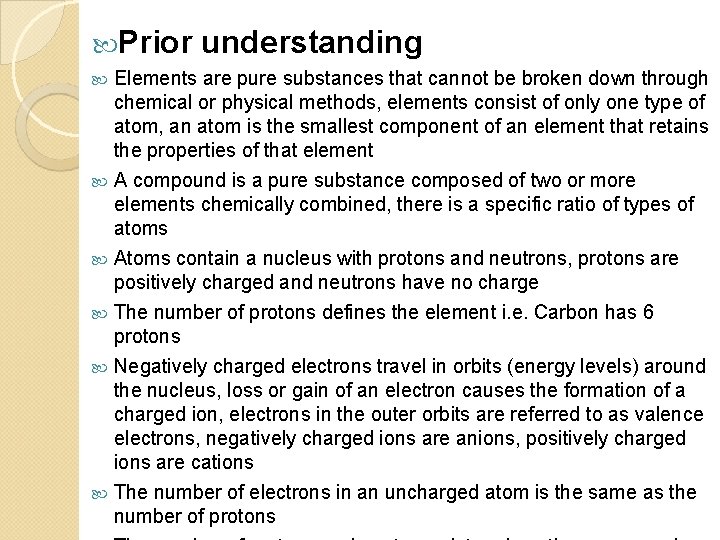  Prior understanding Elements are pure substances that cannot be broken down through chemical