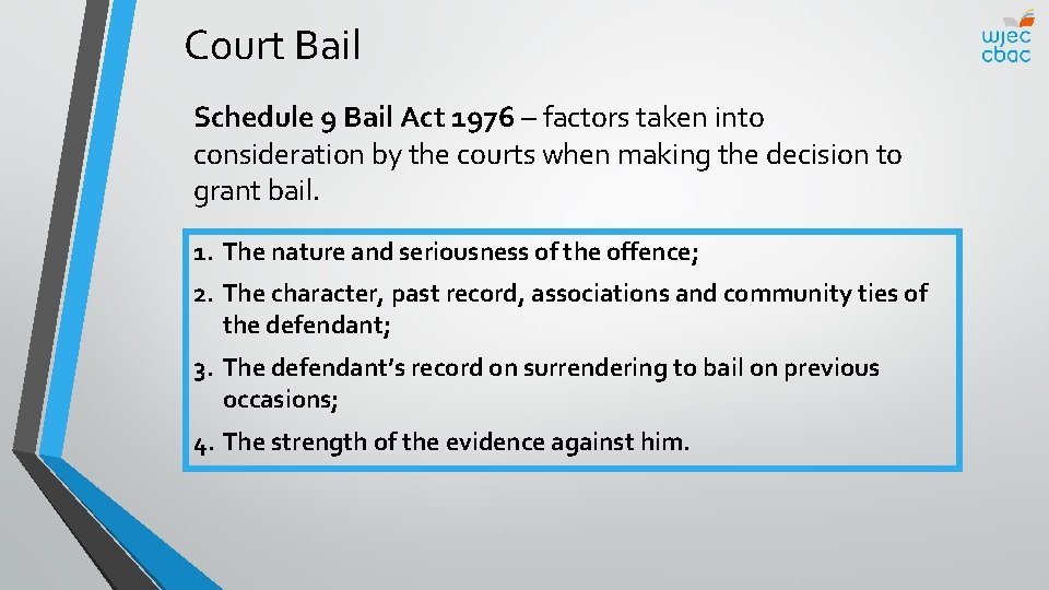 Court Bail Schedule 9 Bail Act 1976 – factors taken into consideration by the