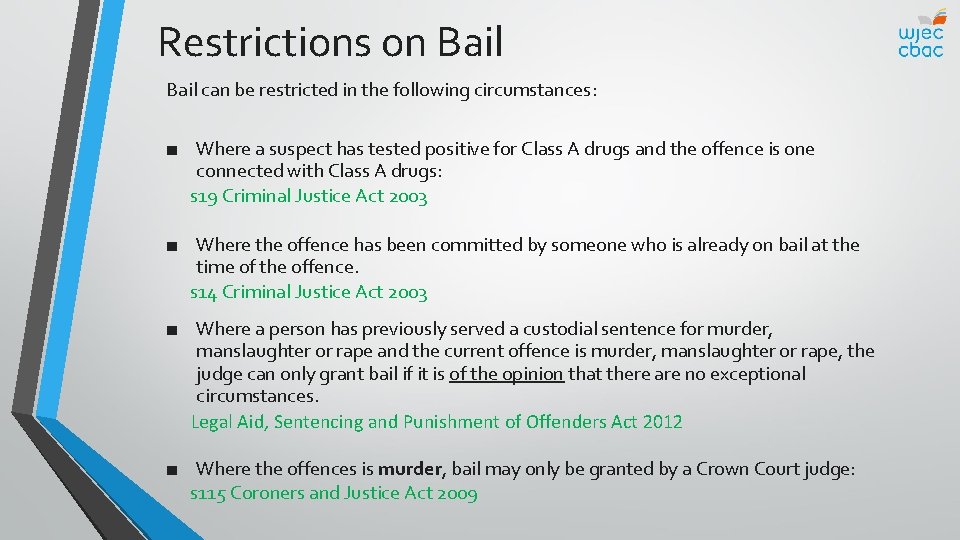 Restrictions on Bail can be restricted in the following circumstances: ■ Where a suspect