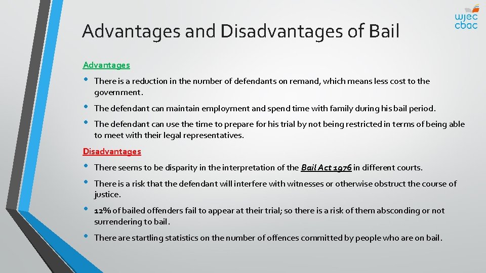Advantages and Disadvantages of Bail Advantages • There is a reduction in the number