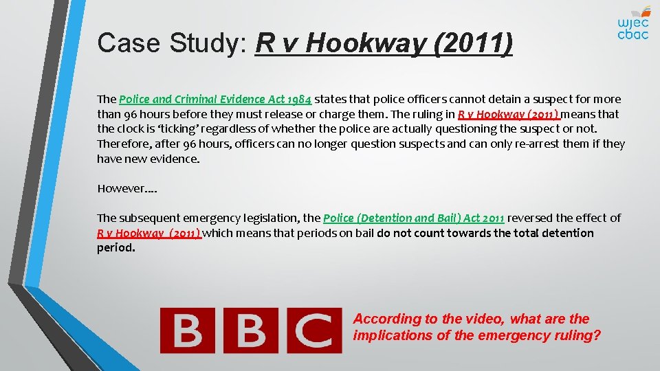 Case Study: R v Hookway (2011) The Police and Criminal Evidence Act 1984 states
