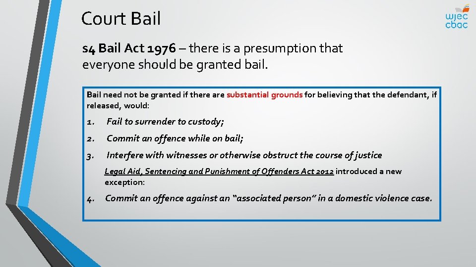 Court Bail s 4 Bail Act 1976 – there is a presumption that everyone