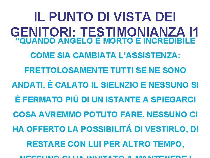 IL PUNTO DI VISTA DEI GENITORI: TESTIMONIANZA I 1 “QUANDO ANGELO È MORTO È