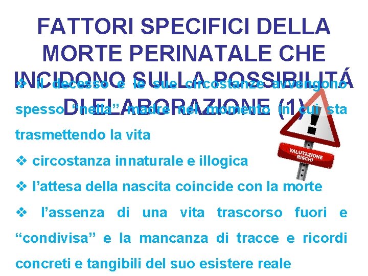 FATTORI SPECIFICI DELLA MORTE PERINATALE CHE INCIDONO POSSIBILITÁ v il decesso e SULLA le