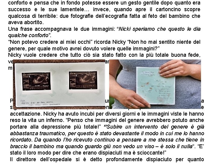 conforto e pensa che in fondo potessere un gesto gentile dopo quanto era successo