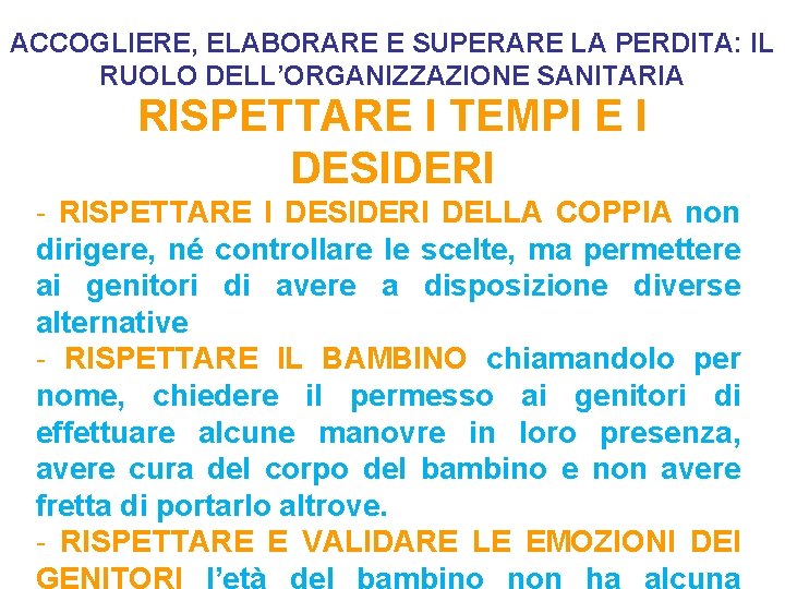 ACCOGLIERE, ELABORARE E SUPERARE LA PERDITA: IL RUOLO DELL’ORGANIZZAZIONE SANITARIA RISPETTARE I TEMPI E