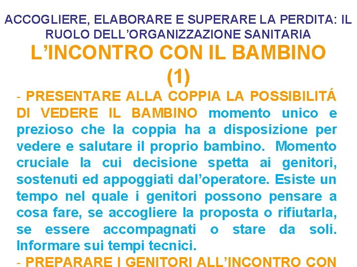 ACCOGLIERE, ELABORARE E SUPERARE LA PERDITA: IL RUOLO DELL’ORGANIZZAZIONE SANITARIA L’INCONTRO CON IL BAMBINO