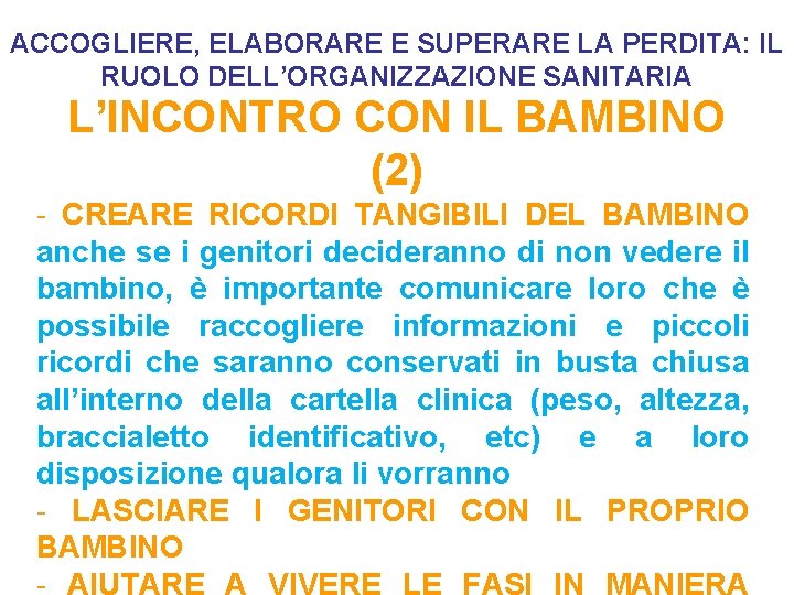 ACCOGLIERE, ELABORARE E SUPERARE LA PERDITA: IL RUOLO DELL’ORGANIZZAZIONE SANITARIA L’INCONTRO CON IL BAMBINO