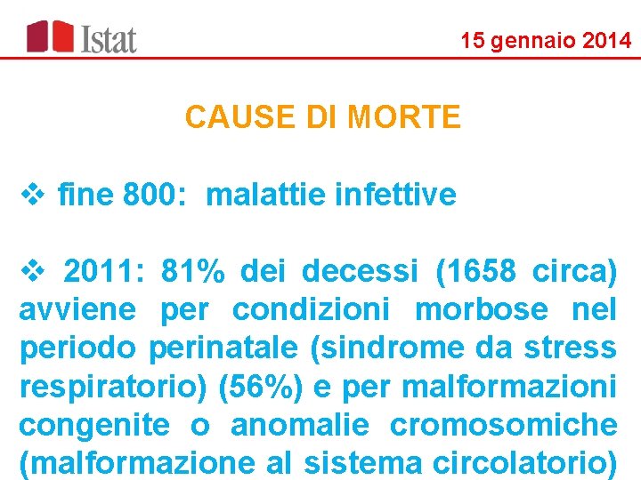 15 gennaio 2014 CAUSE DI MORTE v fine 800: malattie infettive v 2011: 81%