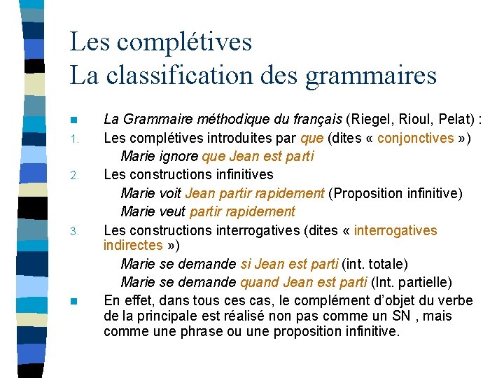 Les complétives La classification des grammaires n 1. 2. 3. n La Grammaire méthodique