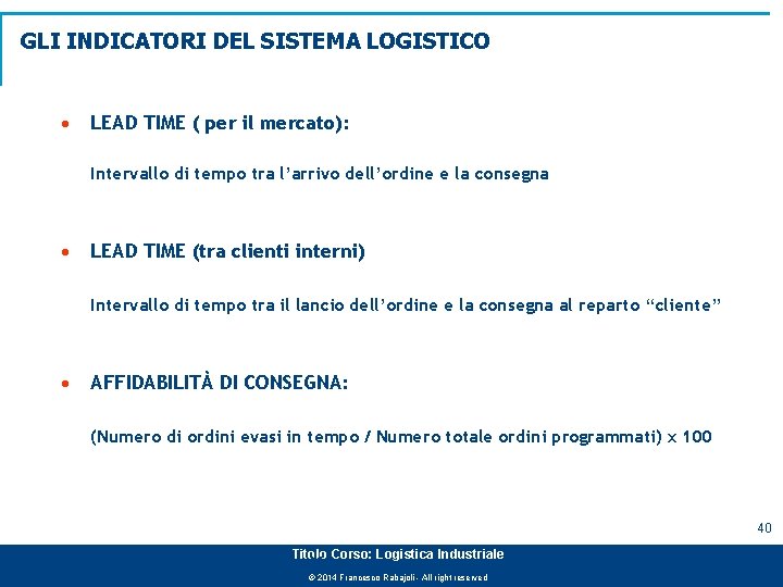 GLI INDICATORI DEL SISTEMA LOGISTICO · LEAD TIME ( per il mercato): Intervallo di