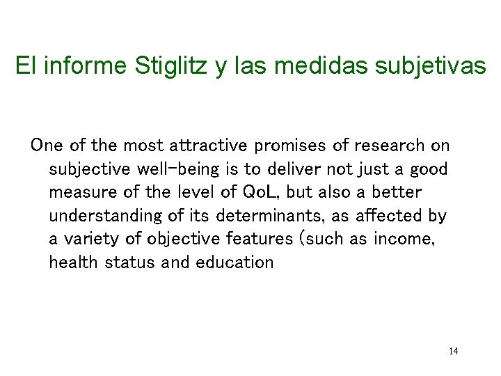 El informe Stiglitz y las medidas subjetivas One of the most attractive promises of
