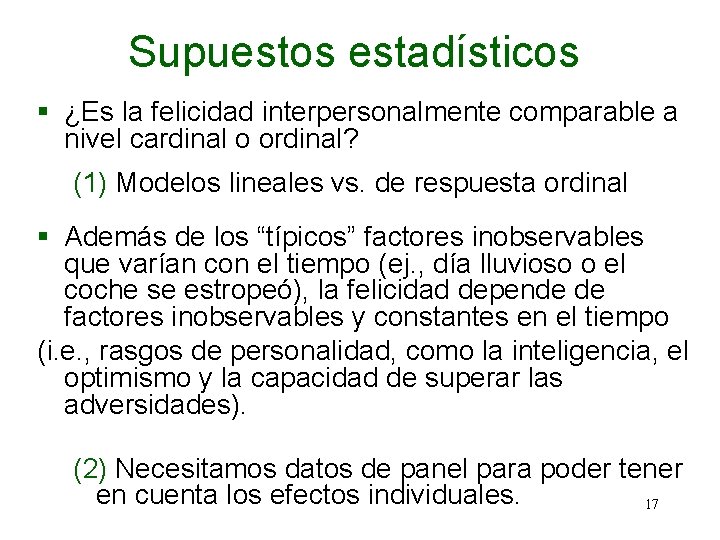 Supuestos estadísticos § ¿Es la felicidad interpersonalmente comparable a nivel cardinal o ordinal? (1)