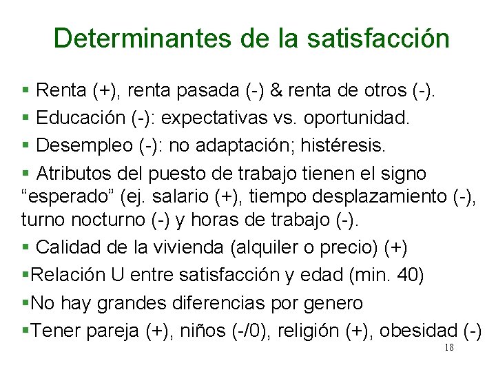 Determinantes de la satisfacción § Renta (+), renta pasada (-) & renta de otros