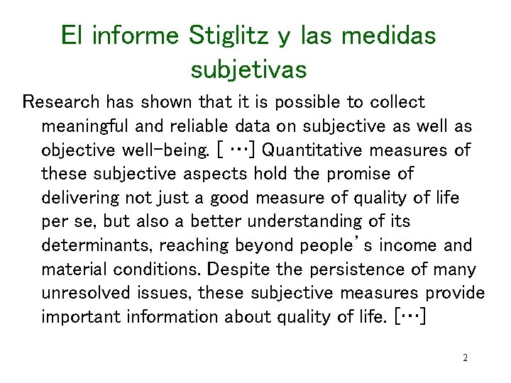 El informe Stiglitz y las medidas subjetivas Research has shown that it is possible