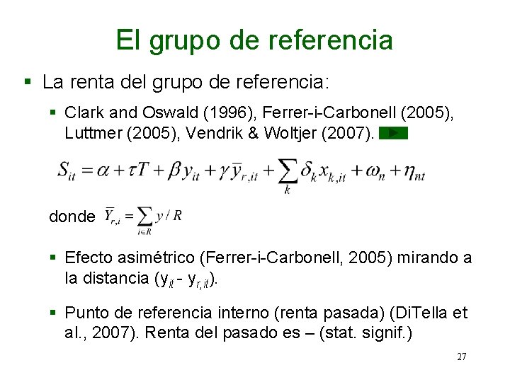 El grupo de referencia § La renta del grupo de referencia: § Clark and