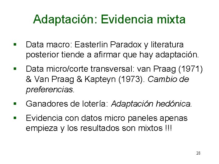 Adaptación: Evidencia mixta § Data macro: Easterlin Paradox y literatura posterior tiende a afirmar