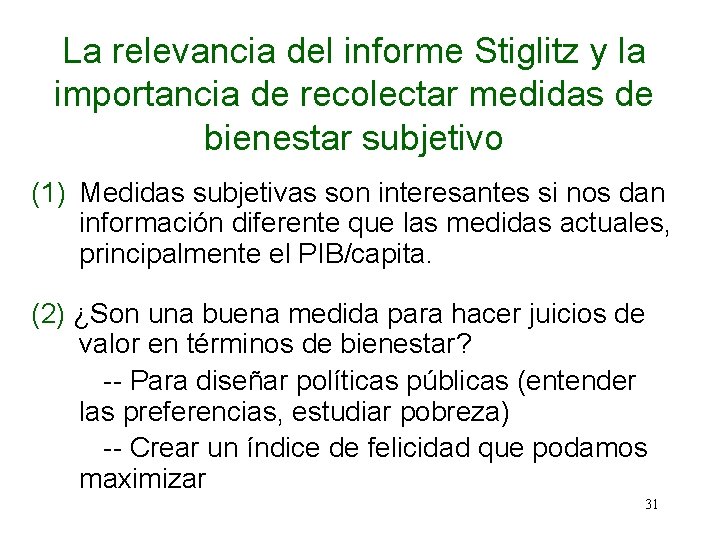 La relevancia del informe Stiglitz y la importancia de recolectar medidas de bienestar subjetivo