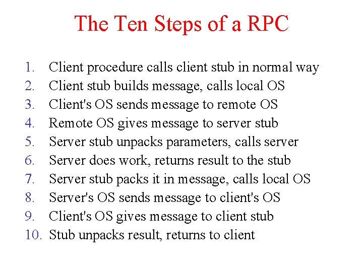 The Ten Steps of a RPC 1. 2. 3. 4. 5. 6. 7. 8. The Ten Steps of a RPC 1. 2. 3. 4. 5. 6. 7. 8.