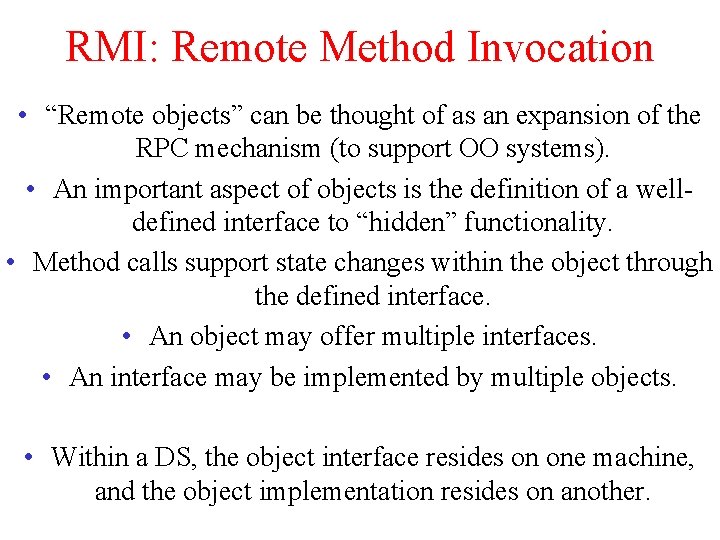 RMI: Remote Method Invocation • “Remote objects” can be thought of as an expansion